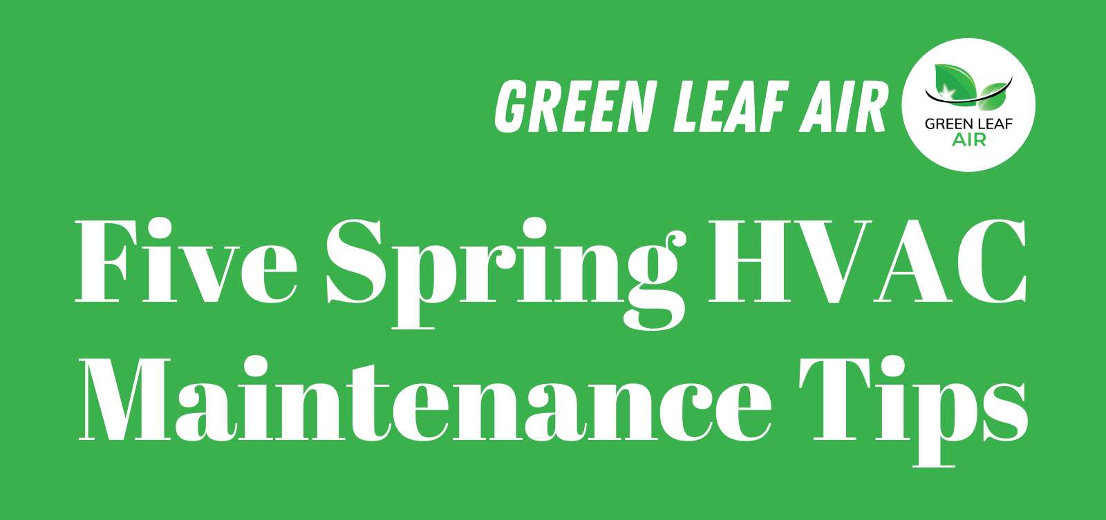 5 Spring HVAC Maintenance Tips