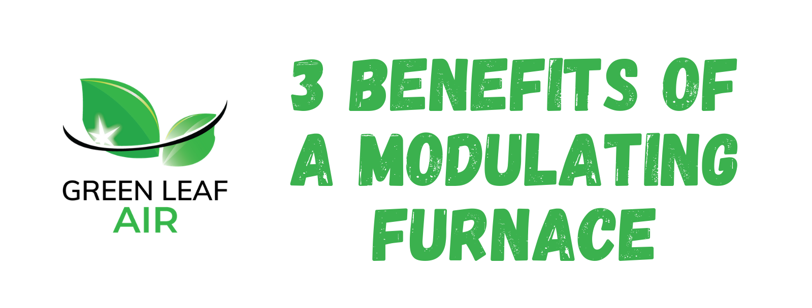 3 Benefits of a Modulating Furnace