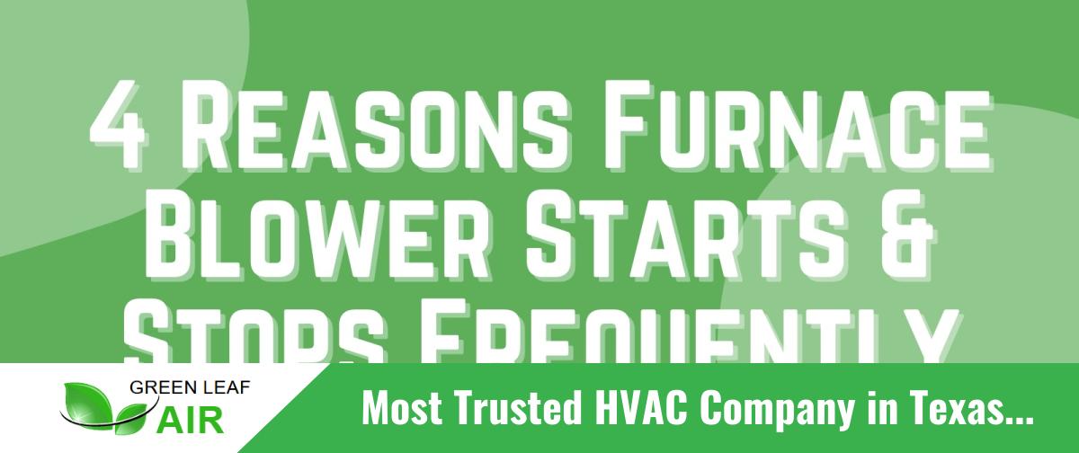 4 Reasons Furnace Blower Starts & Stops Frequently [Infographic]